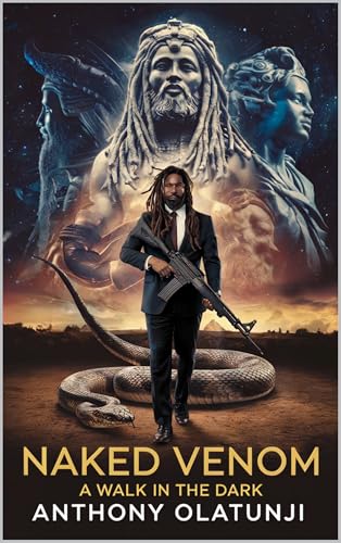 Naked Venom: A Walk in The Dark by Anthony Olatunji | Goodreads