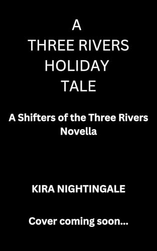 A Three Rivers Holiday Tale: A Shifters of the Three Rivers Novella by ...