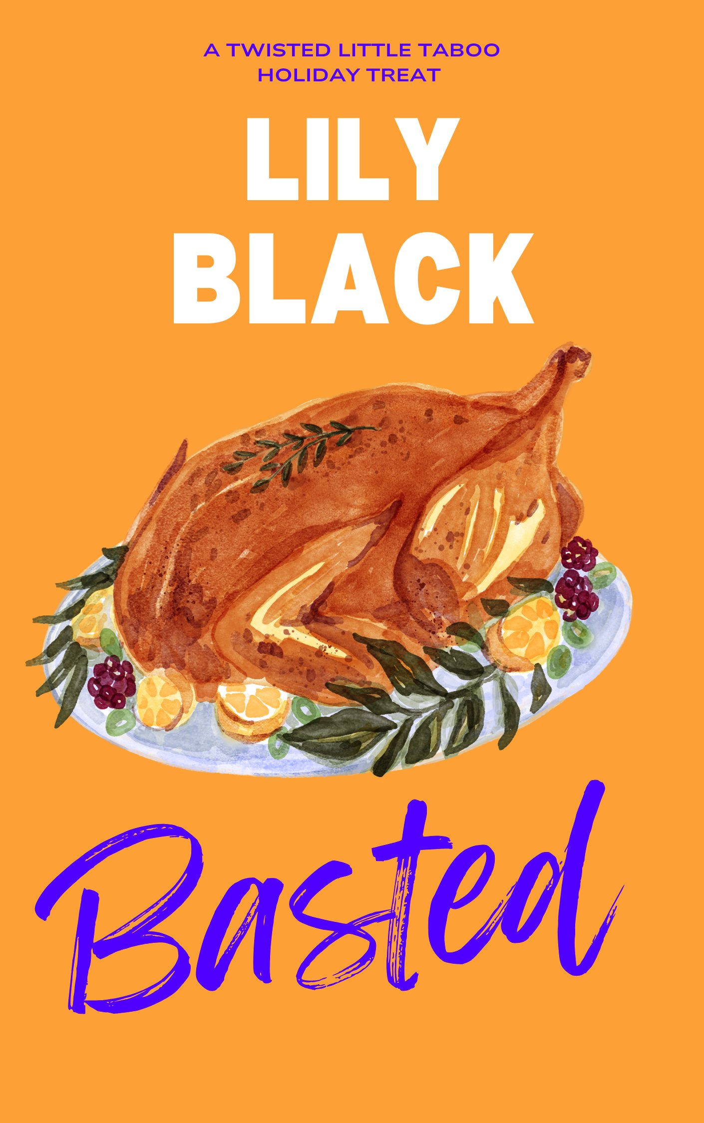 Basted: A Twisted Taboo Holiday Novelette