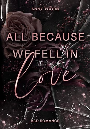 All Because We Fell In Love: (Lovers to Enemies to Lovers zwischen einem Biker Boss und einer taffen Anwältin)