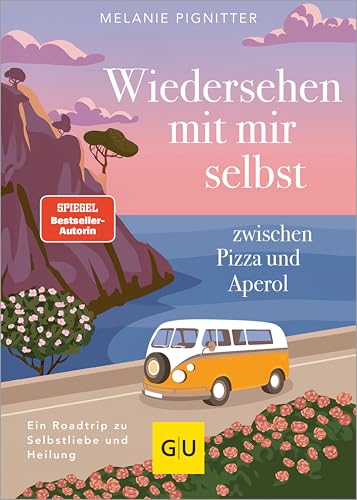 Wiedersehen mit mir selbst zwischen Pizza und Aperol: Ein Roadtrip zu Selbstliebe und Heilung