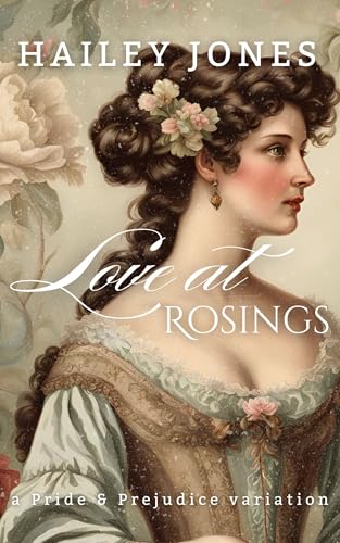 Love at Rosings: A Pride and Prejudice Variation
