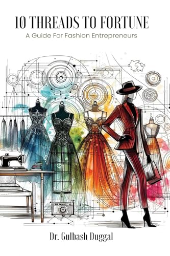 10 THREADS TO FORTUNE A Guide For Fashion Entrepreneurs