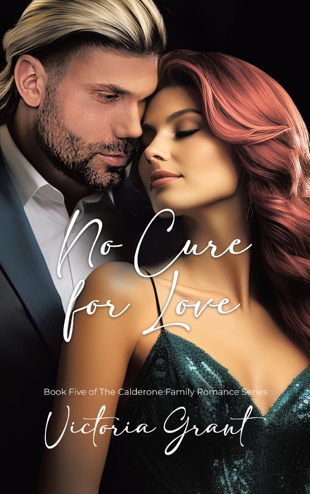 No Cure for Love (Calderone Family Romance #5) by Victoria Grant | Goodreads