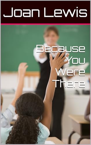 Because You Were There