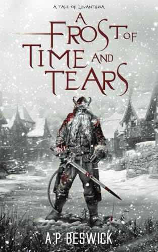 A Frost Of Time And Tears: A Dark, Festive Retelling