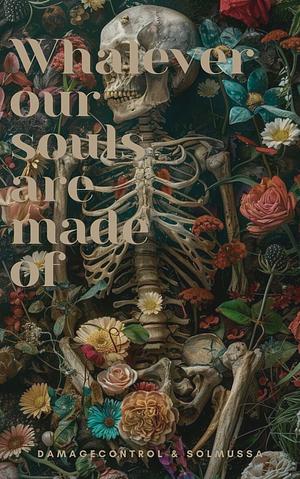 whatever our souls are made of