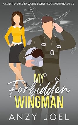 My Forbidden Wingman: A Sweet Enemies to Lovers Secret Relationship Romance
