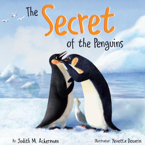 The Secret of the Penguins: Fairytales Are Not Just for Frogs - A Children's Book for Kids Ages 6-10