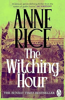 The Witching Hour (Lives of the Mayfair Witches, #1)