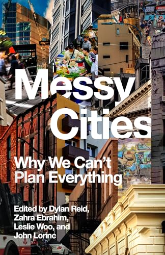 Messy Cities: Why We Can't Plan Everything
