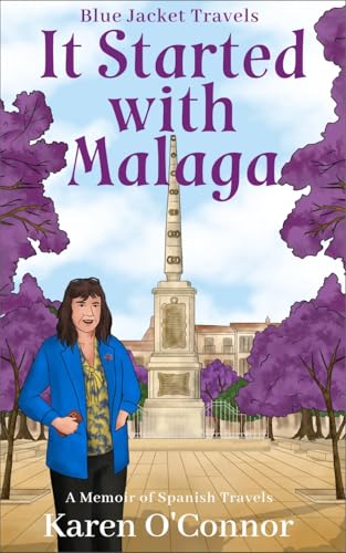 It Started with Malaga: A memoir of Spanish travels
