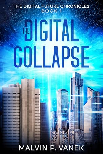 The Digital Collapse: The future is digital—but at what cost?
