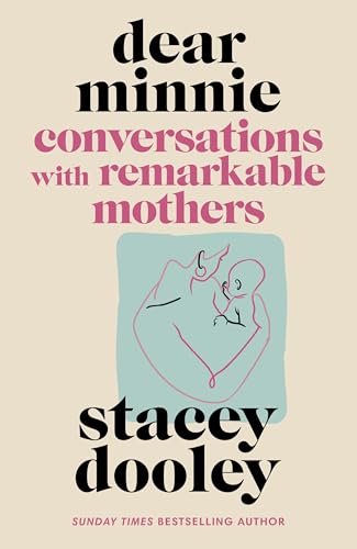 Dear Minnie: Conversations with Remarkable Mothers
