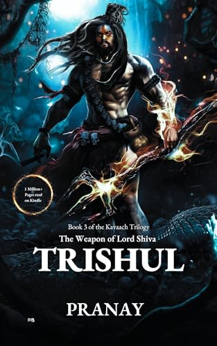 The Weapon Of Lord Shiva Trishul: Book 3 of KAVAACH Trilogy