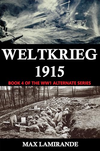 Weltkrieg 1915: Book 4 of the WW1 Alternate Series