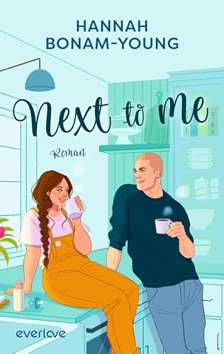 Next to Me: Roman | Gefühlvolle Romance mit »Grumpy meets Sunshine« und »Found Family« Trope! (German Edition)