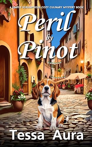 Peril by Pinot: A Simply Scrumptious Cozy Culinary Mystery Book