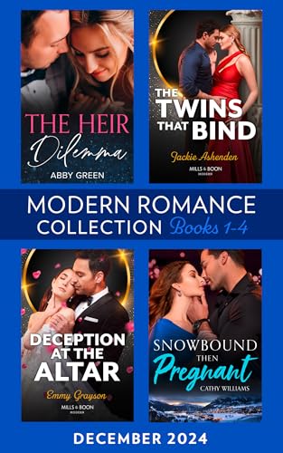 Modern Romance December 2024 Books 1-4: The Heir Dilemma / The Twins That Bind / Snowbound Then Pregnant / Deception at the Altar