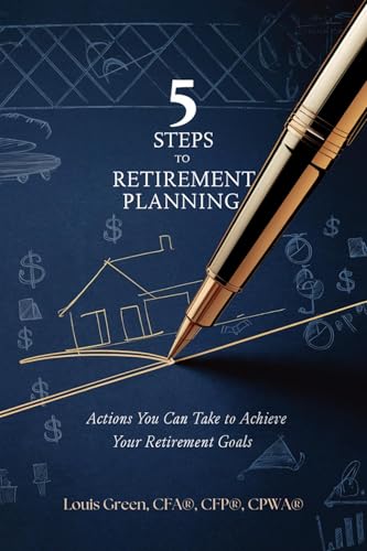 5 STEPS TO RETIREMENT PLANNING: Actions You Can Take to Achieve Your ...