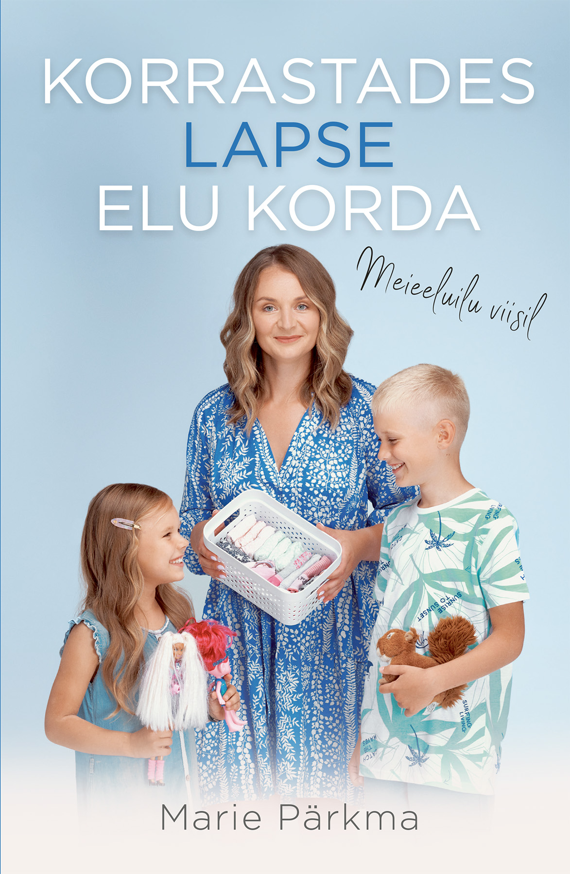 Korrastades lapse elu korda - Meieeluilu viisil