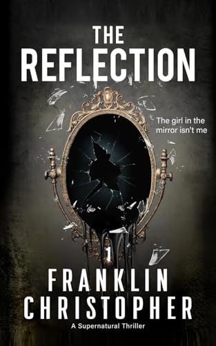 The Reflection: A Supernatural Psychological Thriller