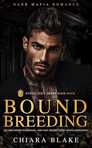 Bound Breeding: An Arranged Marriage, Age Gap, Secret Baby Mafia Romance