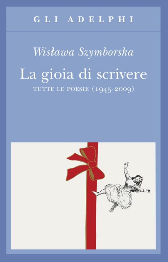 La gioia di scrivere. Tutte le poesie 1945-2009 book cover
