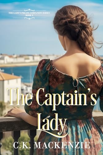 The Captain's Lady: An Allies to Lovers Regency Romance
