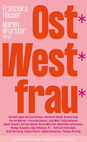 Ost*West*frau*: Wie wir wurden, wer wir sind