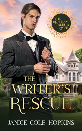 The Writer's Rescue : The Rich Man Takes a Bride, #2