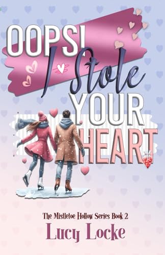Oops, I Stole Your Heart: The Mistletoe Hollow Series