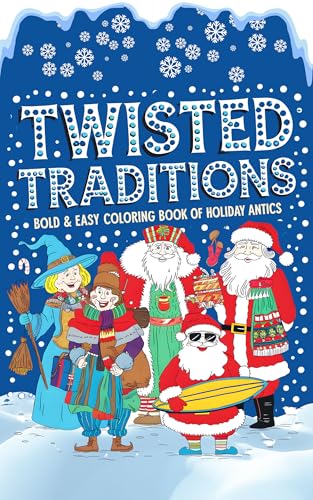 Twisted Traditions: A Festive Collection of Holiday Antics