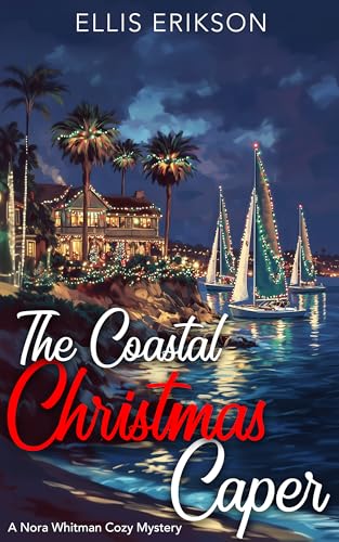 The Coastal Christmas Caper: A Nora Whitman Cozy Mystery