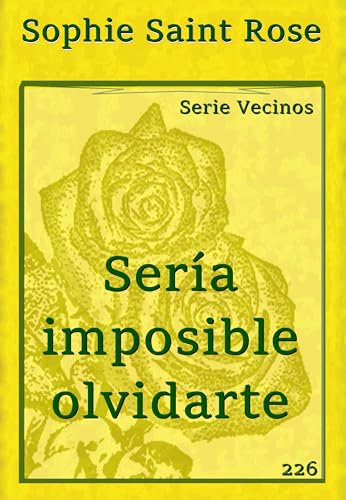 Sería imposible olvidarte