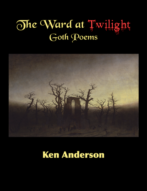 The Ward at Twilight: Goth Poems