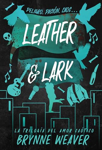 Leather & Lark (La trilogía del amor caótico 2)