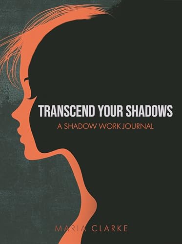 Transcend Your Shadows: A Comprehensive Shadow Work Journal for Healing Your Inner Child and Embracing Your True Self