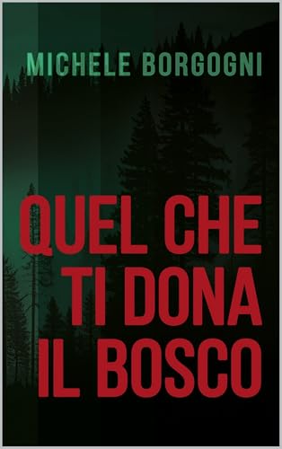 Quel che ti dona il bosco