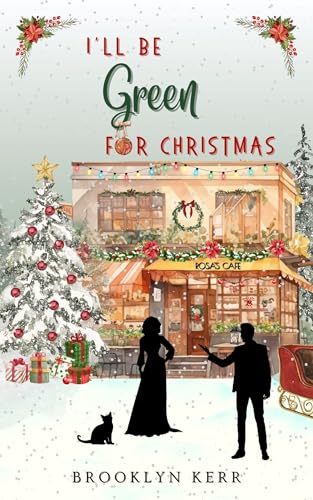 I'll Be Green For Christmas: A spicy Christmas novella