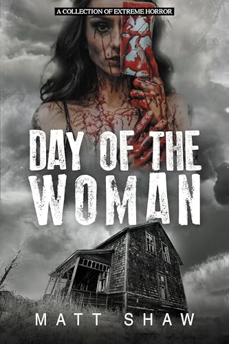 Day of the Woman: A Collection of Extreme Horror