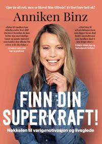 Finn din superkraft! Nøkkelen til varig motivasjon og livsglede