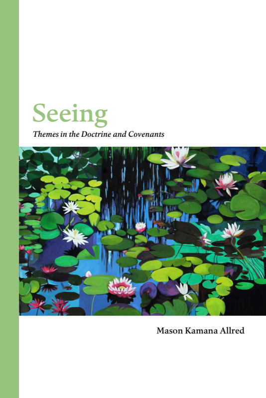 Seeing: Themes in the Doctrine and Covenants