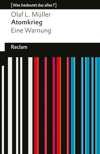 Atomkrieg. Eine Warnung: [Was bedeutet das alles?] (Reclams Universal-Bibliothek)
