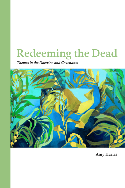 Redeeming the Dead: Themes in the Doctrine and Covenants