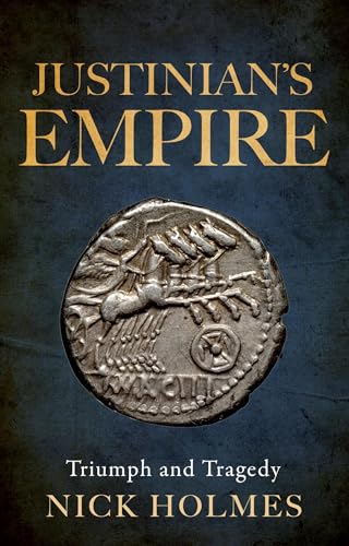Justinian's Empire: Triumph and Tragedy