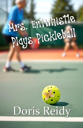 Mrs. Entwhistle Plays Pickleball
