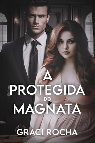 A Protegida do Magnata (Irmãos Ferraz)
