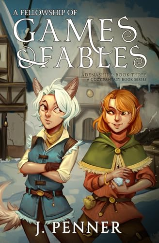 A Fellowship of Games & Fables (Adenashire, #3)