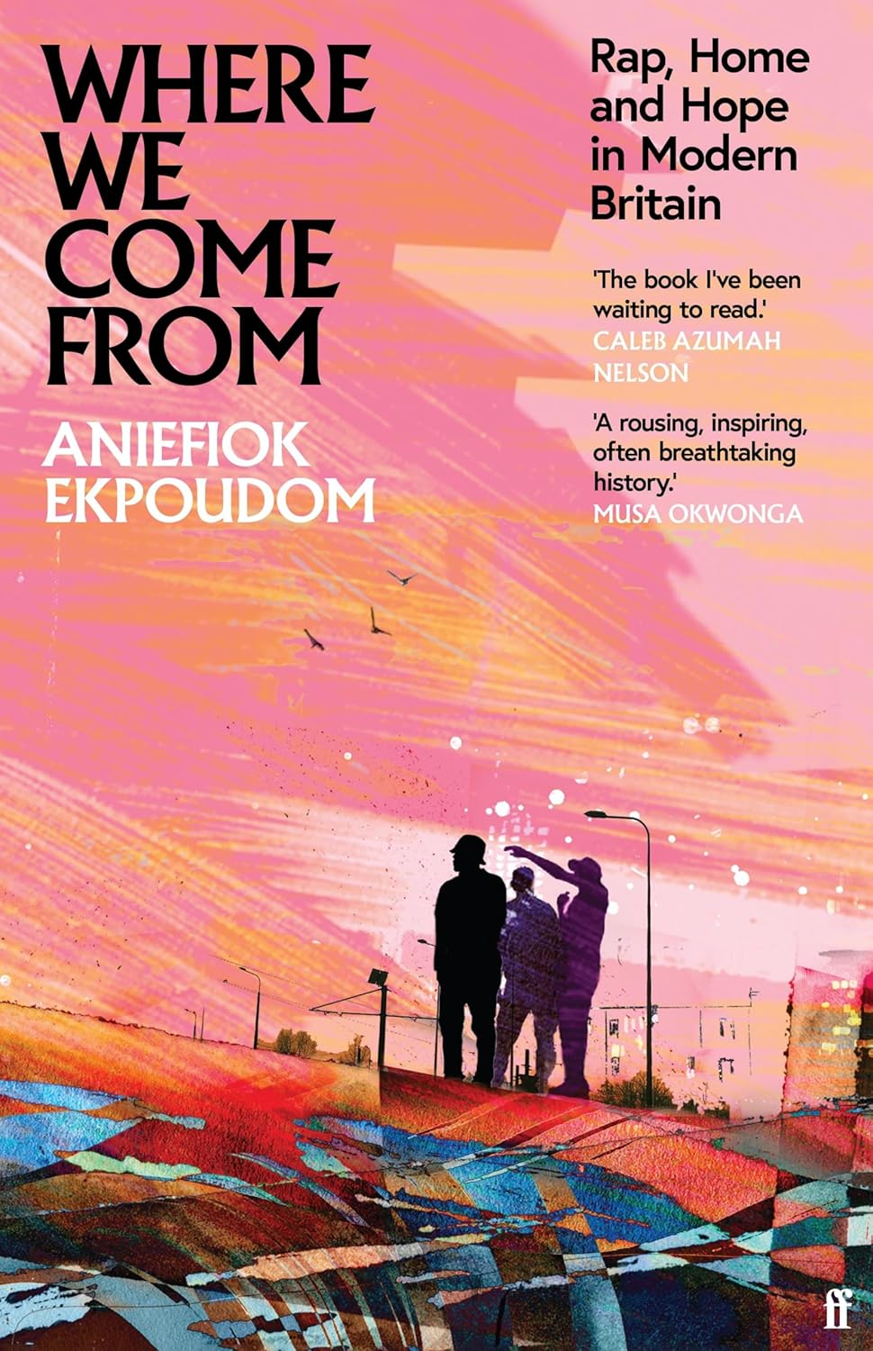 Where We Come From: Rap, Home and Hope in Modern Britain